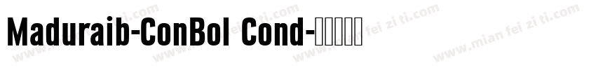 Maduraib-ConBol Cond字体转换